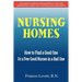 Nursing Homes: How to Find a Good One Or a Few Good Nurses in a Bad One