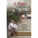 5 Days in Manila A Story of Strength and Perseverance through Overwhelming Odds