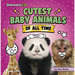 Cutest Baby Animals of All Time