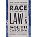 Race and the Law in South Carolina: From Slavery to Jim Crow