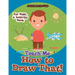 Teach Me How to Draw That! For Kids, a Activity Book