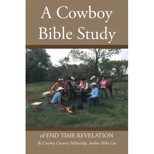 A Cowboy Bible Study: of END TIME REVELATION