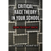 Critical Race Theory in Your School: How to Fight Back