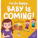 I'm So Happy. Baby Is Coming!: Reassuring Affirmations for Big Siblings-to-Be (Ages 2-4)