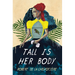 Tall Is Her Body