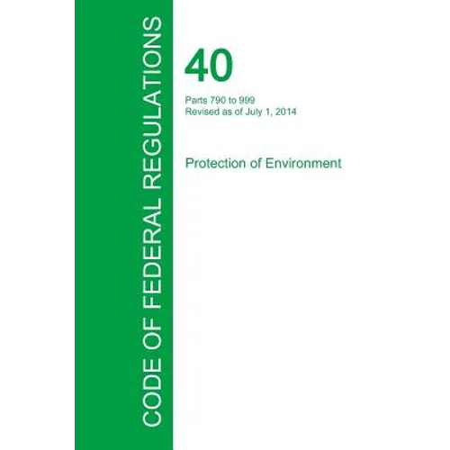 Code of Federal Regulations Title 40, Volume 32, July 1, 2015