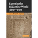 Egypt in the Byzantine World, 300-700