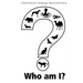 Who Am I?