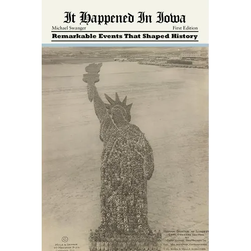 It Happened in Iowa: Remarkable Events That Shaped History