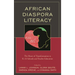 African Diaspora Literacy: The Heart of Transformation in K-12 Schools and Teacher Education