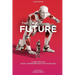 The Future: A Deep Dive into Digital Transformation and Futurology