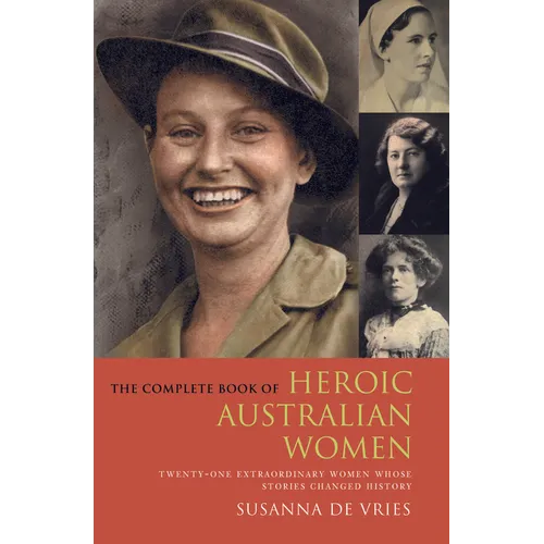 Complete Book of Heroic Australian Women