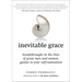 Inevitable Grace: Breakthroughs in the Lives of Great Men and Women: Guides to Your Self-Realization