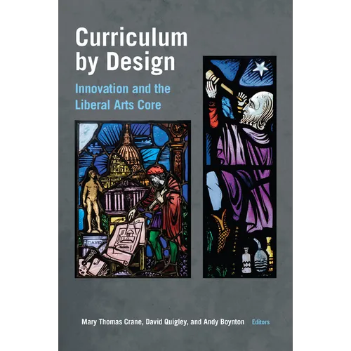 Curriculum by Design: Innovation and the Liberal Arts Core