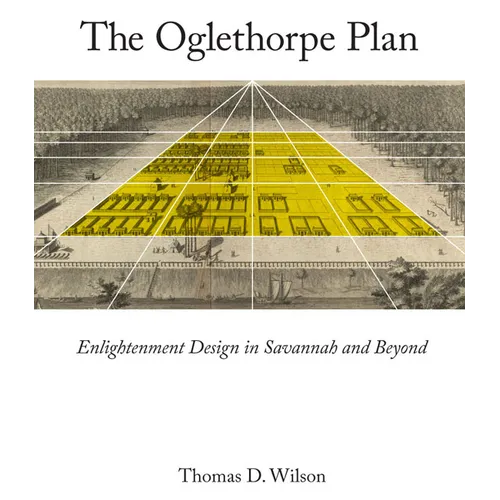 Oglethorpe Plan: Enlightenment Design in Savannah and Beyond