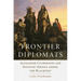 Frontier Diplomats: Alexander Culbertson and Natoyist-Siksina' Among the Blackfeet