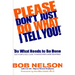 Please Don't Just Do What I Tell You! Do What Needs to Be Done: Every Employee's Guide to Making Work More Rewarding