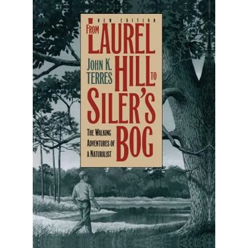 From Laurel Hill to Siler's Bog: The Walking Adventures of a Naturalist