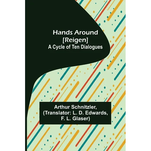 Hands Around [Reigen]: A Cycle of Ten Dialogues
