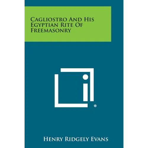 Cagliostro and His Egyptian Rite of Freemasonry