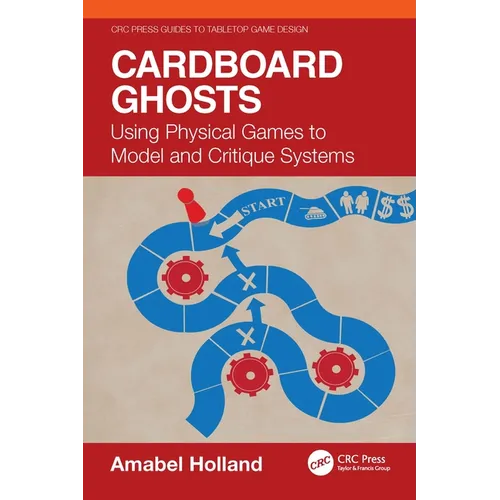 Cardboard Ghosts: Using Physical Games to Model and Critique Systems