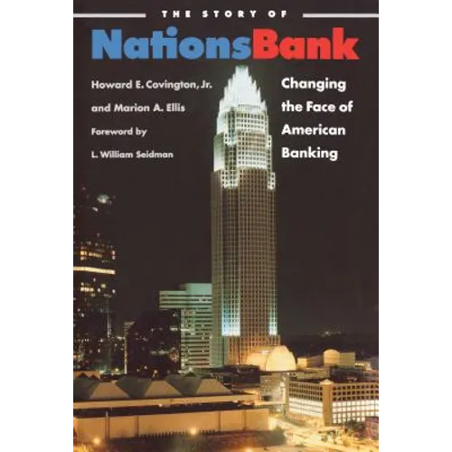 The Story of NationsBank: Changing the Face of American Banking