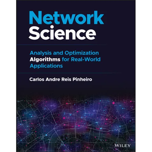Network Science: Analysis and Optimization Algorithms for Real-World Applications