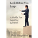 Look Before You Leap: A Guide for Aspiring Lawyers