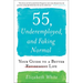 55, Underemployed, and Faking Normal: Your Guide to a Better Life