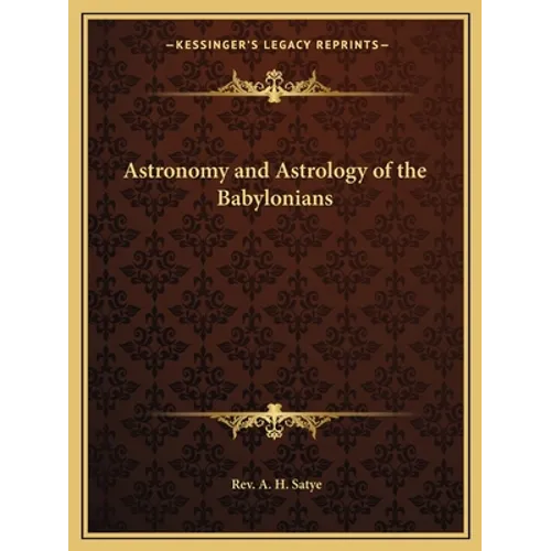 Astronomy and Astrology of the Babylonians
