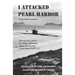 I Attacked Pearl Harbor: The True Story of America's POW #1