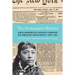 The Newspaper Warrior: Sarah Winnemucca Hopkins's Campaign for American Indian Rights, 1864-1891