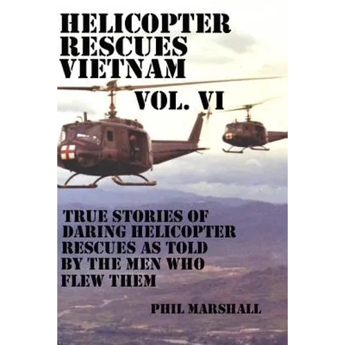 Helicopter Rescues Vietnam Vol. VI