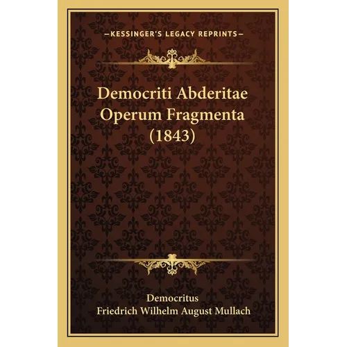 Democriti Abderitae Operum Fragmenta (1843)