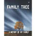 Family Tree: A History of my Family; 8.5 x 11 Family Tree Research Workbook;