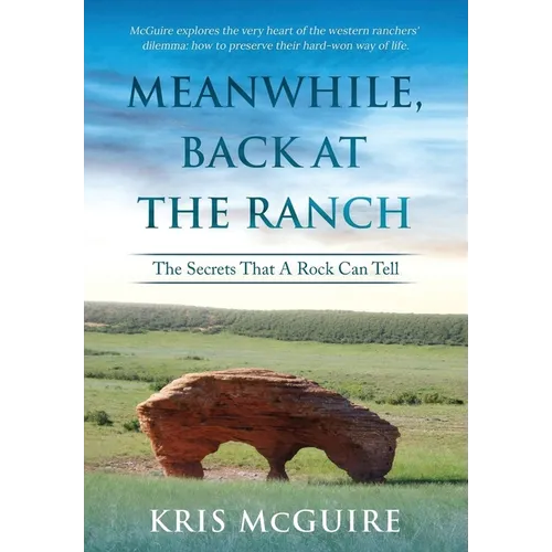 Meanwhile, Back at the Ranch: The Secrets That A Rock Can Tell