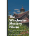 The Winchester Mystery House: The Riddle of Sarah Winchester's Mansion