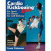 Cardiokickboxing Elite: For Sport, for Fitness, for Self-Defense