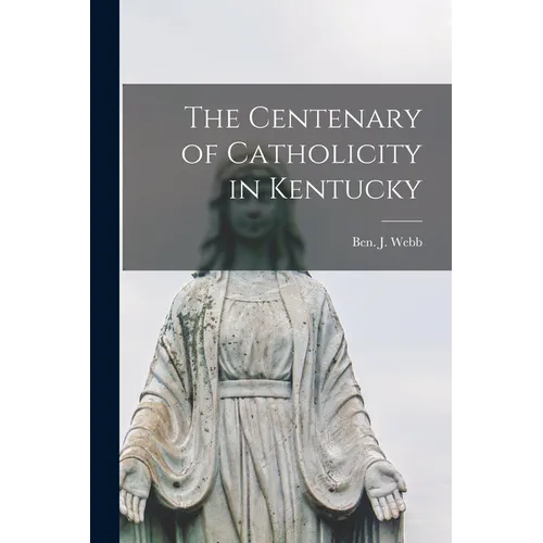 The Centenary of Catholicity in Kentucky