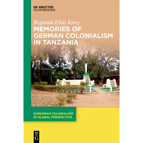 Memories of German Colonialism in Tanzania