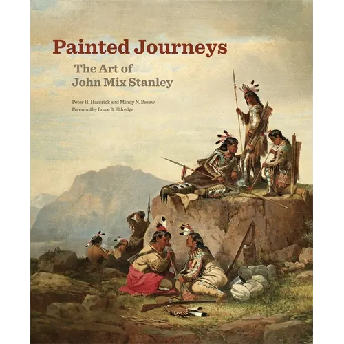 Painted Journeys: The Art of John Mix Stanley Volume 17