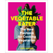 The Vegetable Eater: The New Playbook for Cooking Vegetarian