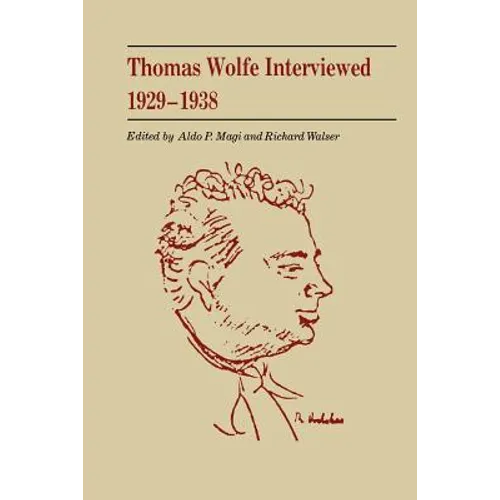 Thomas Wolfe Interviewed 1929-1938