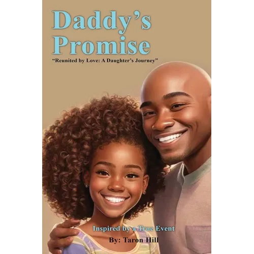 Daddy's Promise: Reunited by Love: A Daughter's Journey