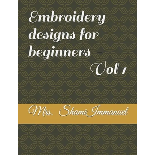 Embroidery designs for beginners - Vol 1
