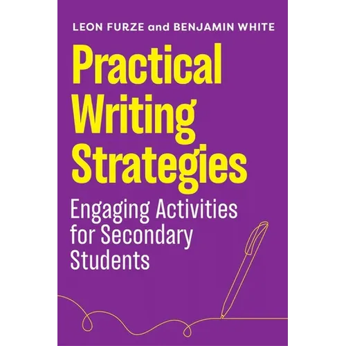 Practical Writing Strategies: Engaging Activities for Secondary Students