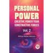 Personal Power Creative Power Your Constructive Forces Vol. 2