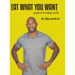 Eat What You Want Playbook To Results