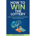 How to Win the Lottery: Simple Lottery Strategies for Beginners and the Very Unlucky