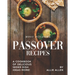 Most Pleasing Passover Recipes: A Cookbook of Delicious Seder Dish Ideas More!